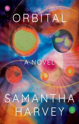 Orbital: A Novel (Booker Prize Winner)