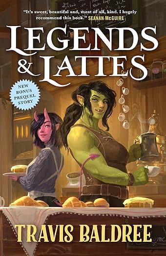 Legends & Lattes: A Novel of High Fantasy and Low Stakes
